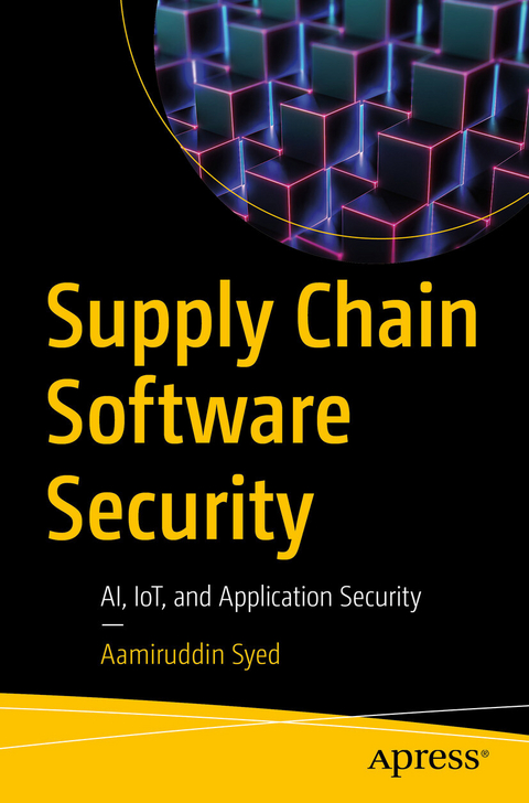 Supply Chain Software Security - Aamiruddin Syed