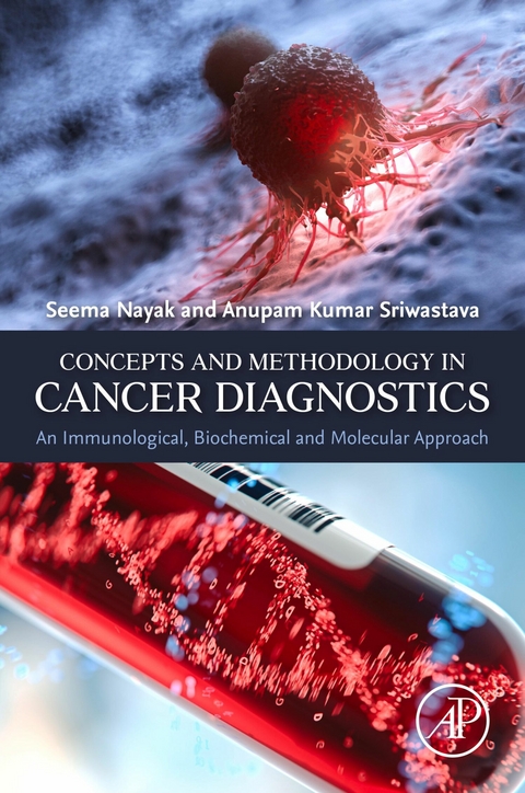 Concepts and Methodology in Cancer Diagnostics -  Seema Nayak,  Anupam Kumar Sriwastava