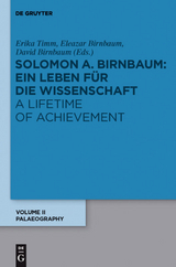 Salomo A. Birnbaum: Ein Leben für die Wissenschaft / A Lifetime of Achievement / Paläographie / Palaeography - 