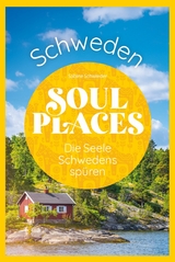 Soul Places Schweden - Die Seele Schwedens spüren - Sabine Schwieder