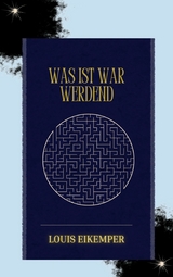 Was ist war werdend -  Louis Eikemper