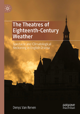 The Theatres of Eighteenth-Century Weather -  Denys Van Renen