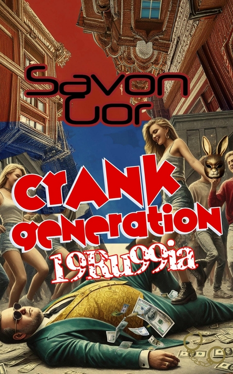 Crank Generation: 19Ru99ia -  Savon Gor