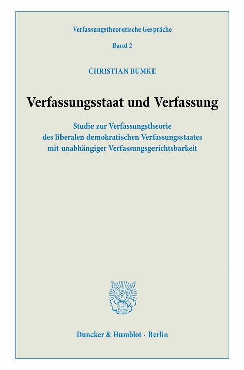 Verfassungsstaat und Verfassung. -  Christian Bumke