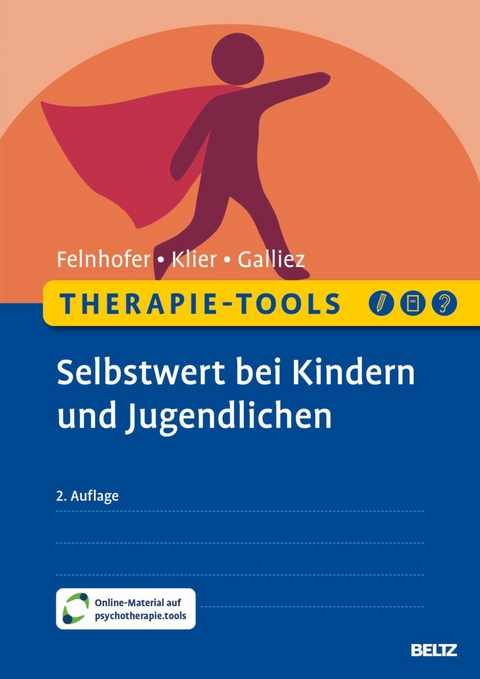 Therapie-Tools Selbstwert bei Kindern und Jugendlichen -  Anna Felnhofer,  Claudia Klier,  Stéphanie Galliez