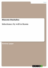 Inheritance by will in Russia - Elizaveta Chechulina