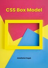 CSS Box Model and Layouts -  Abdelfattah Ragab