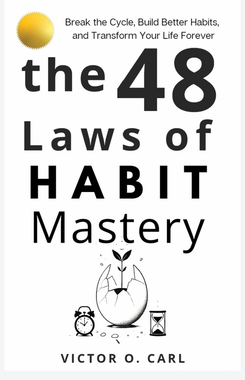 The 48 Laws of Habit Mastery -  Victor O. Carl