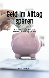 Geld im Alltag sparen - Fabienne P.