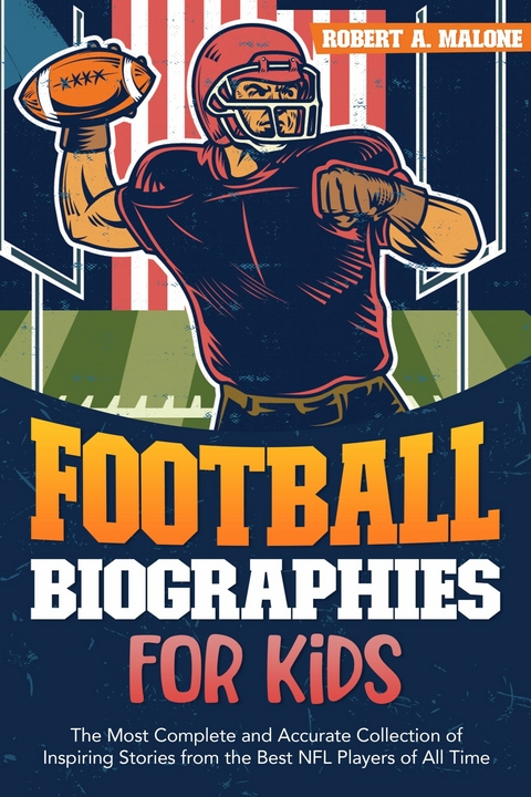 Football Biographies For Kids -  Robert A. Malone