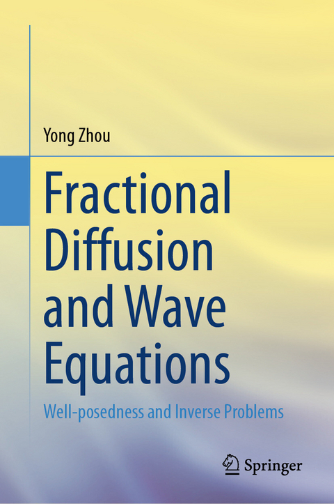 Fractional Diffusion and Wave Equations -  Yong Zhou