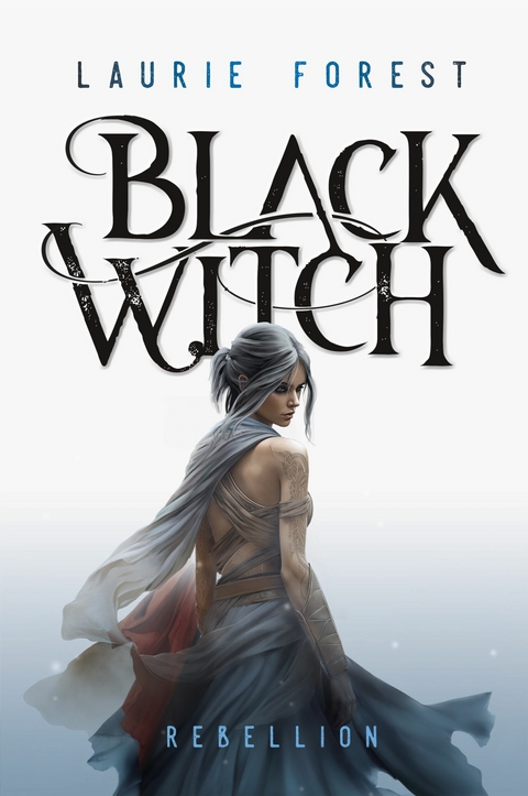 Black Witch - Rebellion -  Laurie Forest