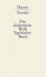 Werke, Tagebücher und Briefe Friedrich von Hardenbergs -  Novalis