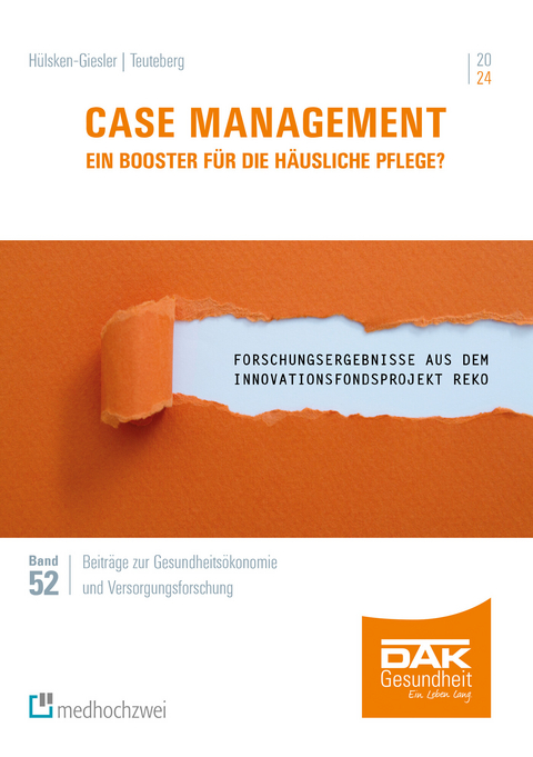 Case Management - Ein Booster für die häusliche Pflege? -  Tim Arlinghaus,  Philipp Bläser,  Janet Cordes,  Jonas Hammer,  Manfred Hülsken-Giesler,  Isabel Jalaß,  P