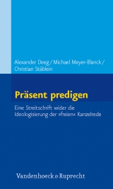 Präsent predigen - Alexander Deeg, Michael Meyer-Blanck, Christian Stäblein