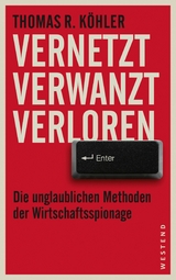 Vernetzt Verwanzt Verloren - Thomas R. Köhler