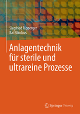 Anlagentechnik für sterile und ultrareine Prozesse - Siegfried Ripperger, Kai Nikolaus