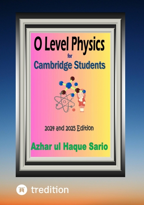 O Level Physics for Cambridge Students -  Azhar ul Haque Sario