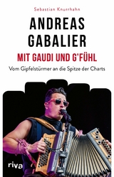 Andreas Gabalier – Mit Gaudi und G'fühl - Sebastian Knurrhahn