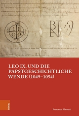 Leo IX. und die papstgeschichtliche Wende (1049–1054) - Francesco Massetti