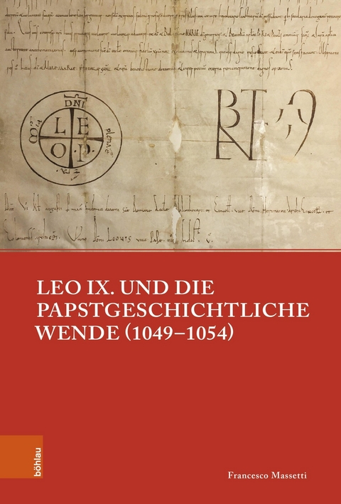 Leo IX. und die papstgeschichtliche Wende (1049–1054) - Francesco Massetti