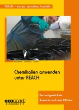 Chemikalien anwenden unter REACH - Peter Brandhofer, Kerstin Heitmann, Heike Lüskow