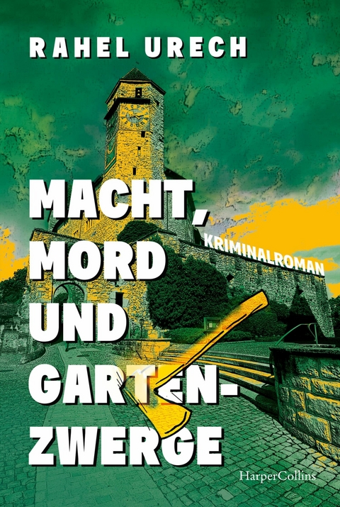 Macht, Mord und Gartenzwerge - Rahel Urech