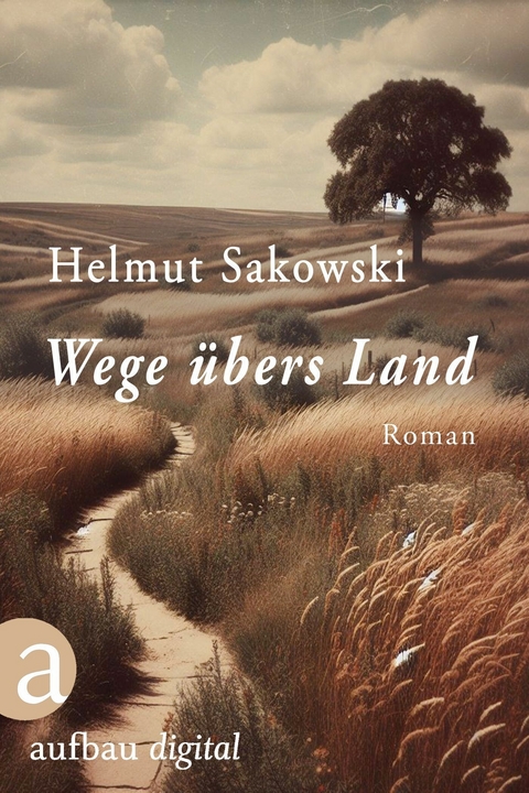 Wege übers Land - Helmut Sakowski