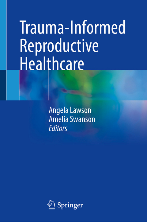 Trauma-Informed Reproductive Healthcare - 