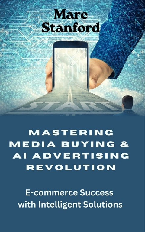 Mastering Media Buying & AI Advertising Revolution -  Marc Stanford