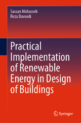 Practical Implementation of Renewable Energy in Design of Buildings - Sassan Mohasseb, Reza Davoodi