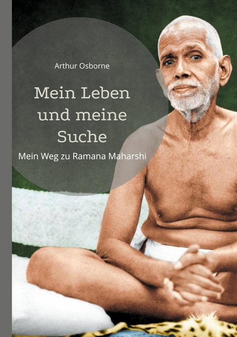 Mein Leben und meine Suche - Arthur Osborne