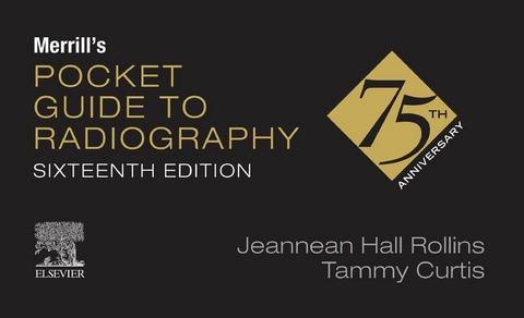 Merrill's Pocket Guide to Radiography - E-Book -  Jeannean Hall Rollins