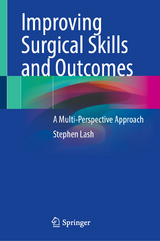 Improving Surgical Skills and Outcomes - Stephen Lash