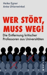 Wer stört, muss weg! - Heike Egner, Anke Uhlenwinkel