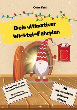 Dein ultimativer Wichtel-Fahrplan - Celine Kahl