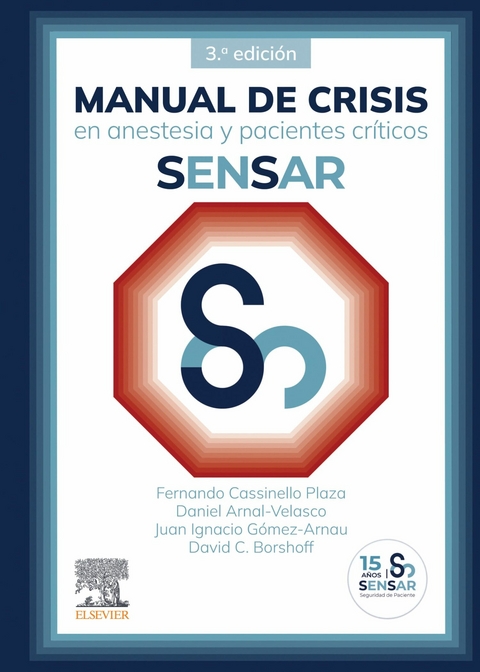 Manual de crisis en anestesia y pacientes críticos SENSAR -  Sensar,  Fernando Cassinello Plaza,  Daniel Arnal Velasco,  Juan Ignacio Gómez Arnau,  David C. Borshoff