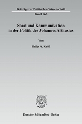 Staat und Kommunikation in der Politik des Johannes Althusius. - Philip A. Knöll