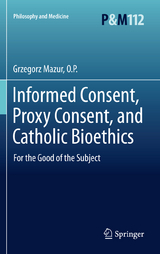 Informed Consent, Proxy Consent, and Catholic Bioethics - O.P. Mazur  Grzegorz