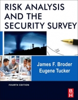 Risk Analysis and the Security Survey - Broder, James F.; Tucker, Eugene