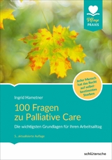 100 Fragen zu Palliative Care -  Ingrid Hametner