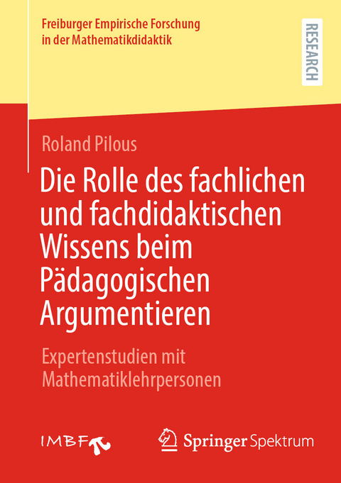 Die Rolle des fachlichen und fachdidaktischen Wissens beim Pädagogischen Argumentieren -  Roland Pilous