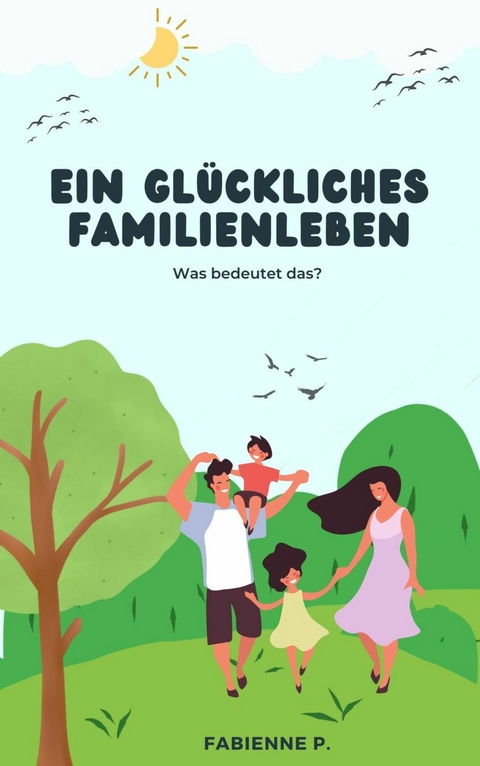 Ein glückliches Familienleben - Fabienne P.