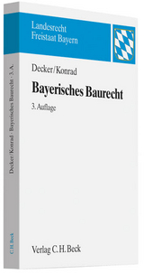 Bayerisches Baurecht - Andreas Decker, Christian Konrad