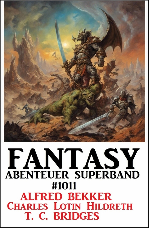 Fantasy Abenteuer Superband 1011 -  Alfred Bekker,  Charles Lotin Hildreth,  T. C. Bridges