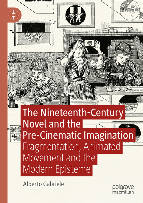 The Nineteenth-Century Novel and the Pre-Cinematic Imagination -  Alberto Gabriele