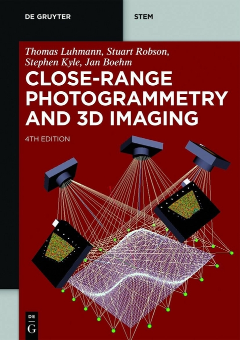 Close-Range Photogrammetry and 3D Imaging -  Thomas Luhmann,  Stuart Robson,  Stephen Kyle,  Jan Boehm