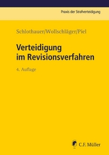 Verteidigung im Revisionsverfahren - Reinhold Schlothauer, Sebastian Wollschläger, Hannah Milena Piel