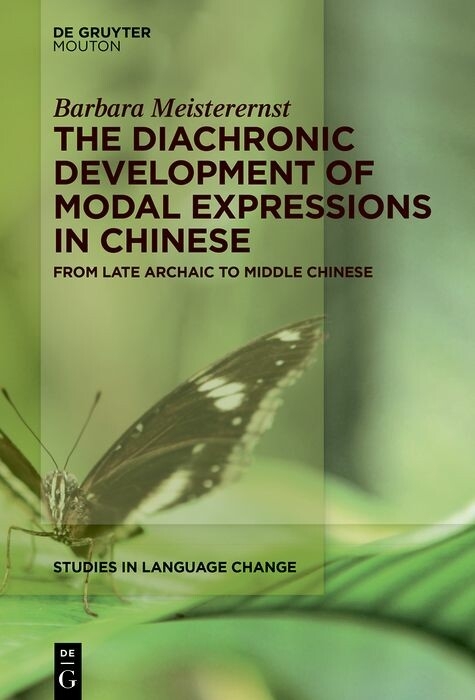 The Diachronic Development of Modal Expressions in Chinese -  Barbara Meisterernst