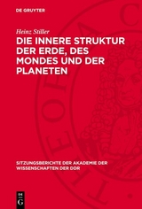 Die innere Struktur der Erde, des Mondes und der Planeten -  Heinz Stiller